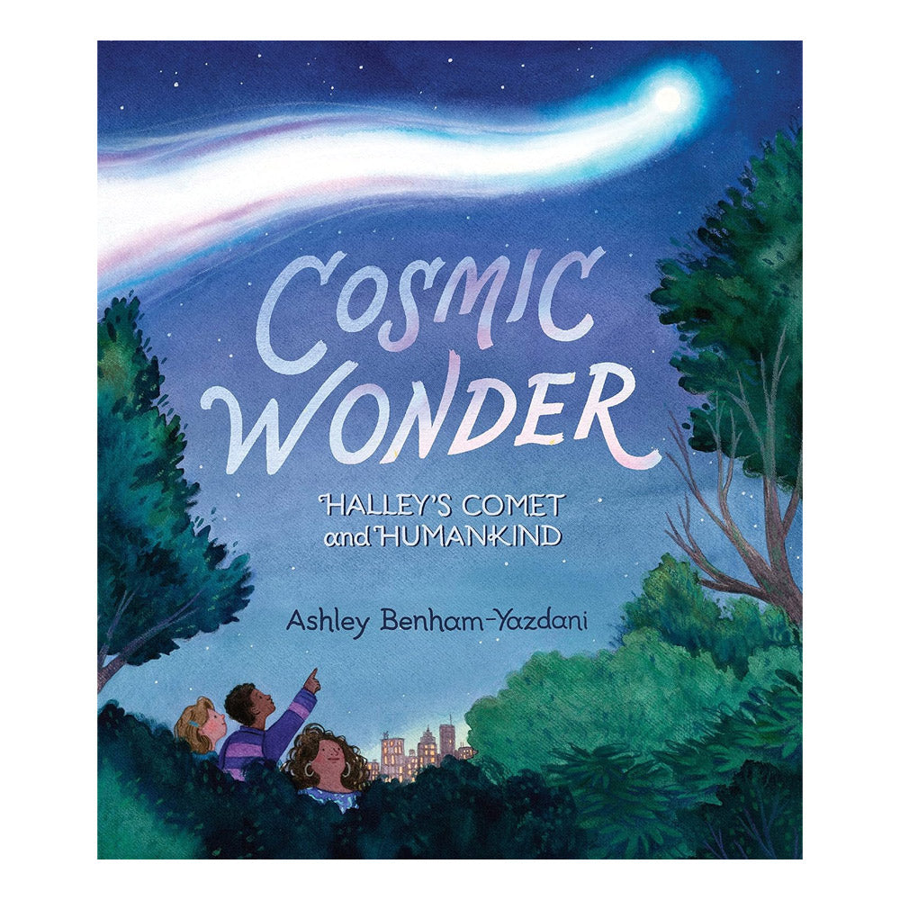 Cosmic Wonder: Halley's Comet and Humankind by Ashley Benham-Yazdani