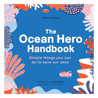 Ocean Hero Handbook by Tessa Wardley (Author)and Mélanie Johnsson (Illustrator)