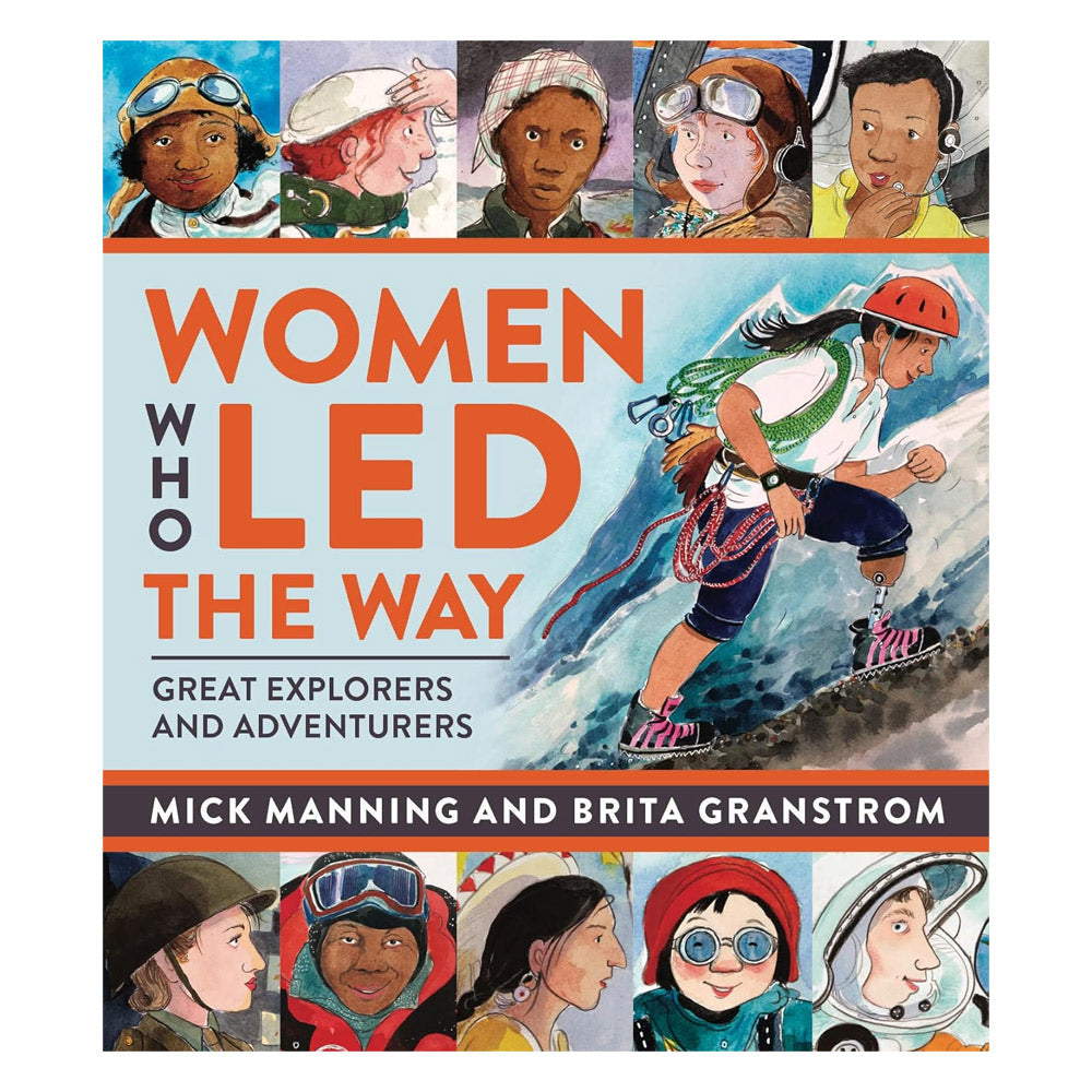 Women Who Led the Way: Great Explorers and Adventurers by Mick Manning - 