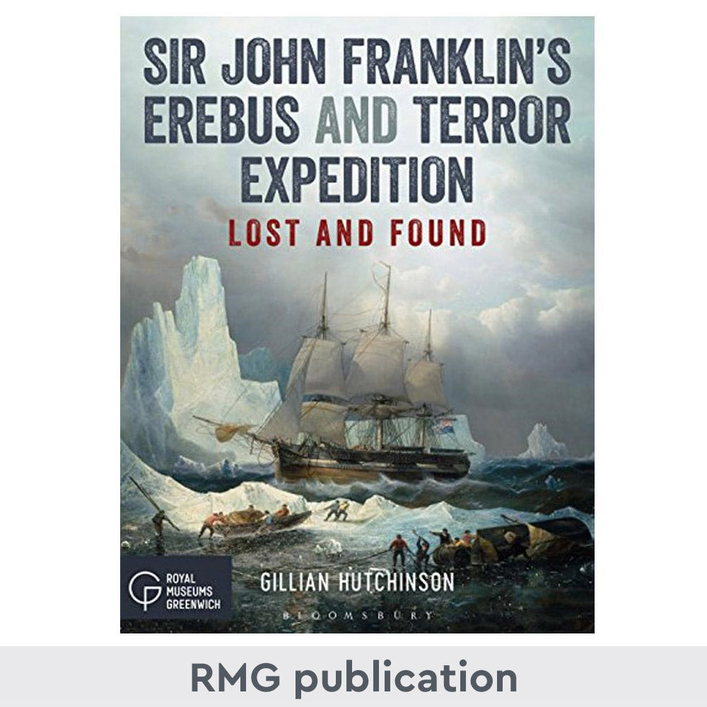 Sir John Franklin's Erebus & Terror Expedition: Lost & Found - 
