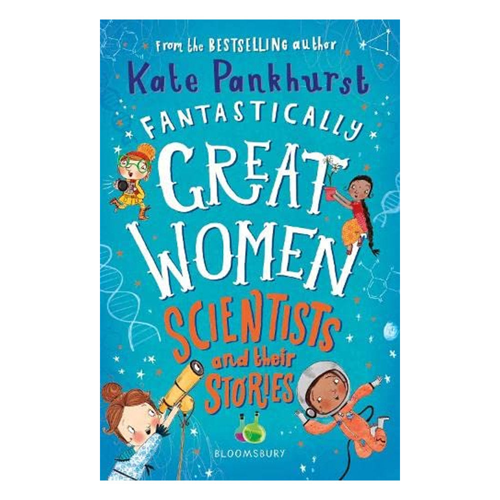 Fantastically Great Women Scientists and Their Stories by Kate Pankhurst - 