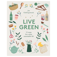Live Green: 52 steps for a more sustainable life by Jen Chillingsworth