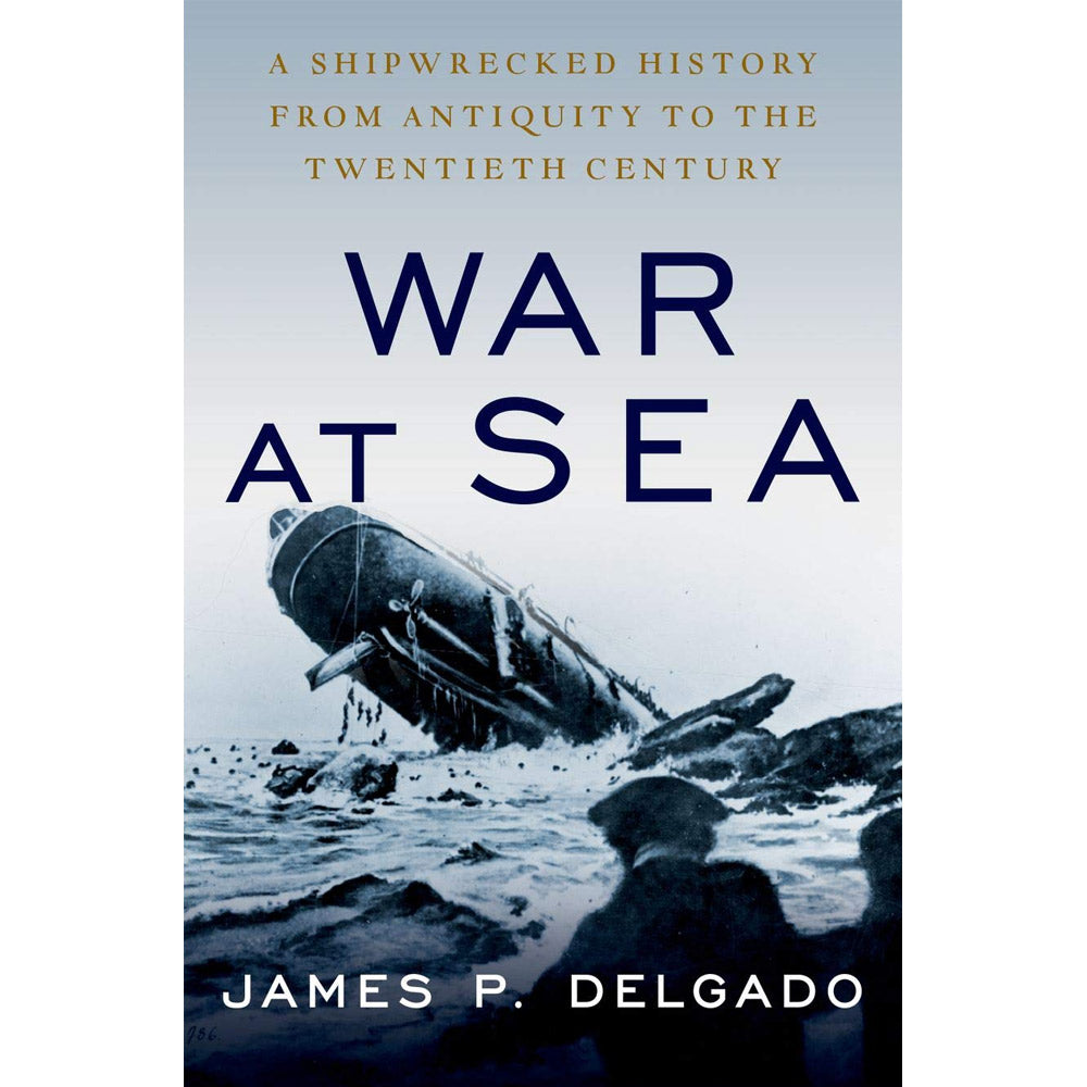 War at Sea: A Shipwrecked History