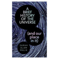 Book cover of 'A Brief History of the Universe (and our place in it)' by Sarah Alam Malik with a cosmic background.