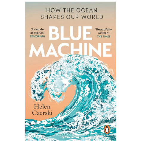 Blue Machine: How the Ocean Shapes Our World