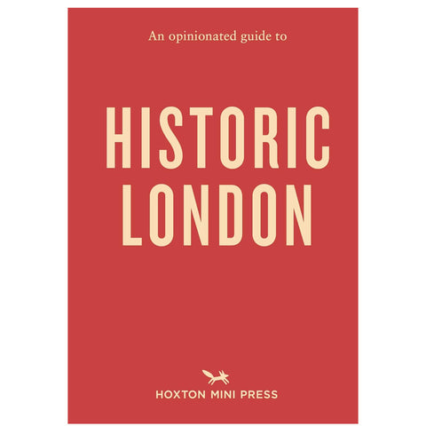 An Opinionated Guide to Historic London