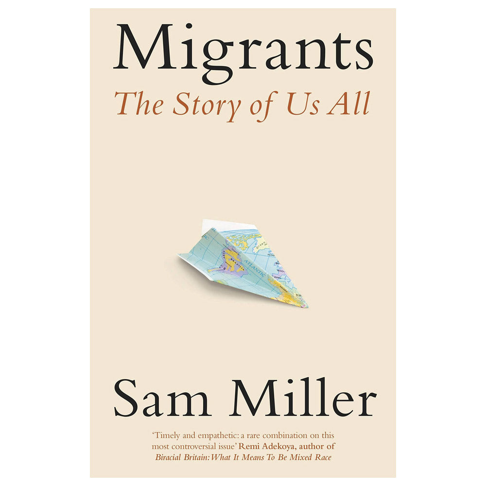 Migrants: The Story of Us All by Sam Miller