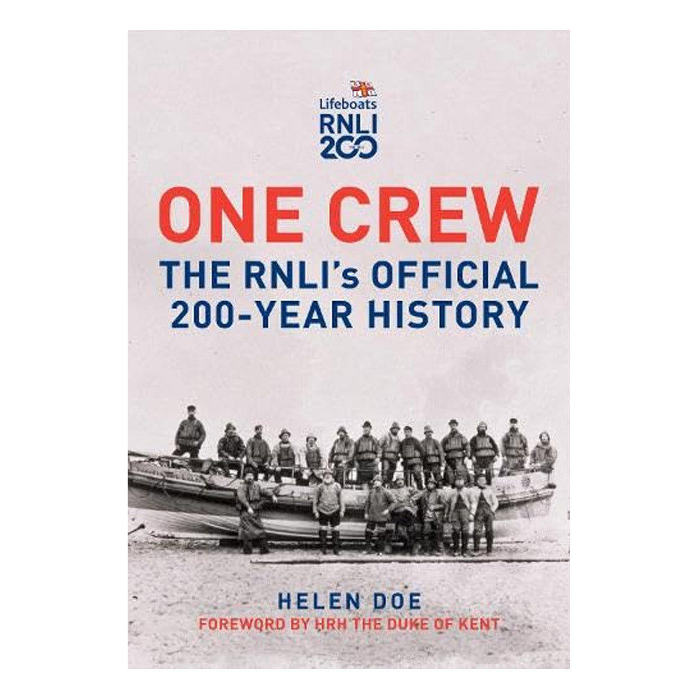 One Crew: The RNLI's Official 200-Year History by Helen Doe - 