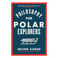 Philosophy for Polar Explorers book cover by Erling Kagge, featuring a dark teal background with a red border, white title text, and a white sled illustration.