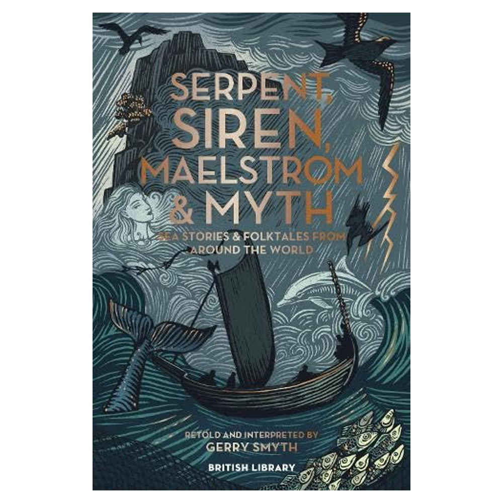 Serpent, Siren, Maelstrom & Myth: Sea Stories and Folktales from Around the World - 