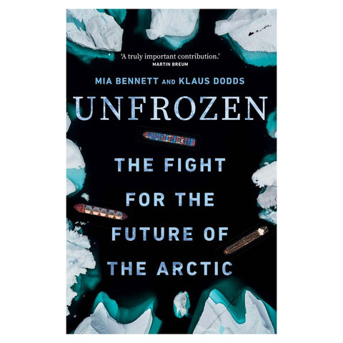Book cover of 'Unfrozen: The Fight for the Future of the Arctic' with icy designs and text.