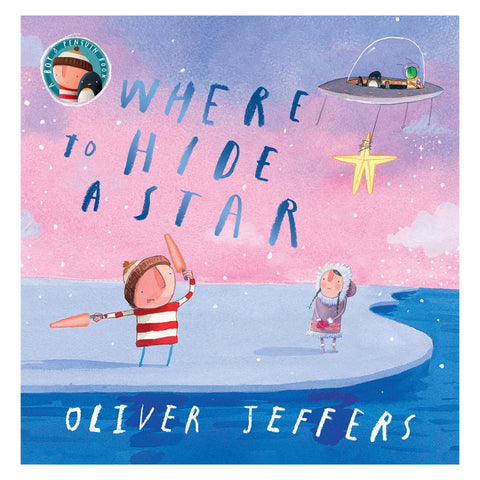 Book cover of 'Where to Hide a Star' by Oliver Jeffers with two children on a frozen lake and an alien spaceship.