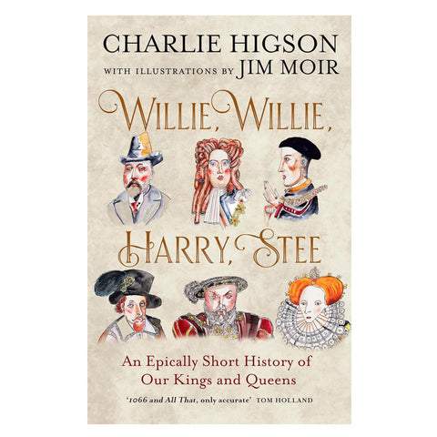Book cover of 'Willie, Willie, Harry, Stee' by Charlie Higson with illustrations by Jim Moir.