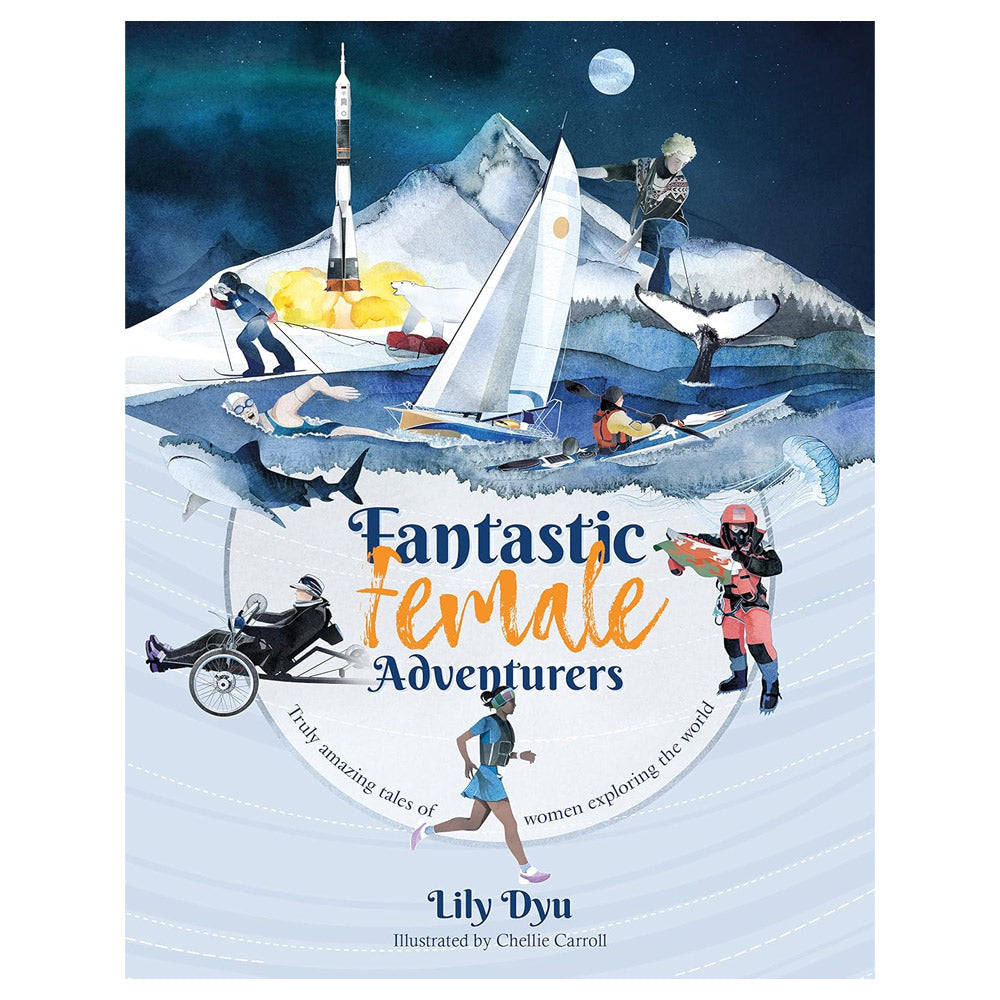 Fantastic Female Adventurers: Truly amazing tales of women exploring t ...