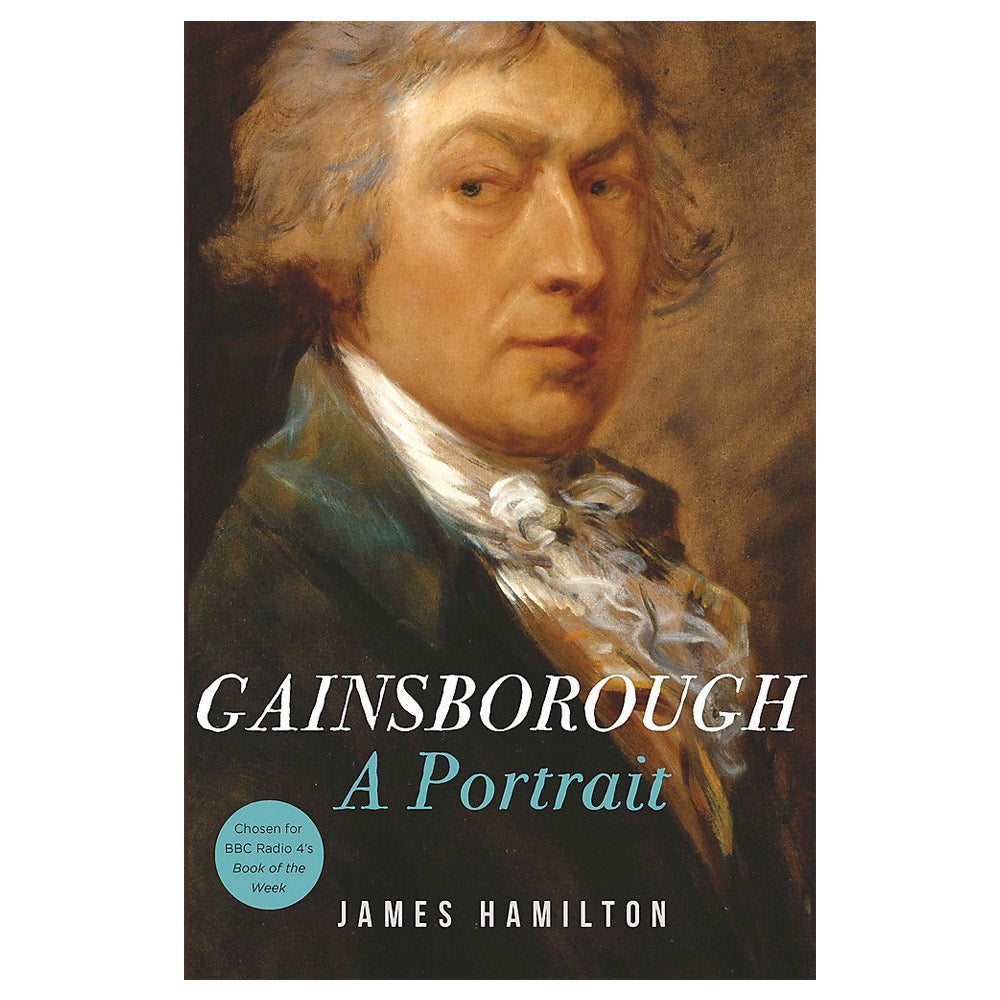 Gainsborough: A Portrait by James Hamilton