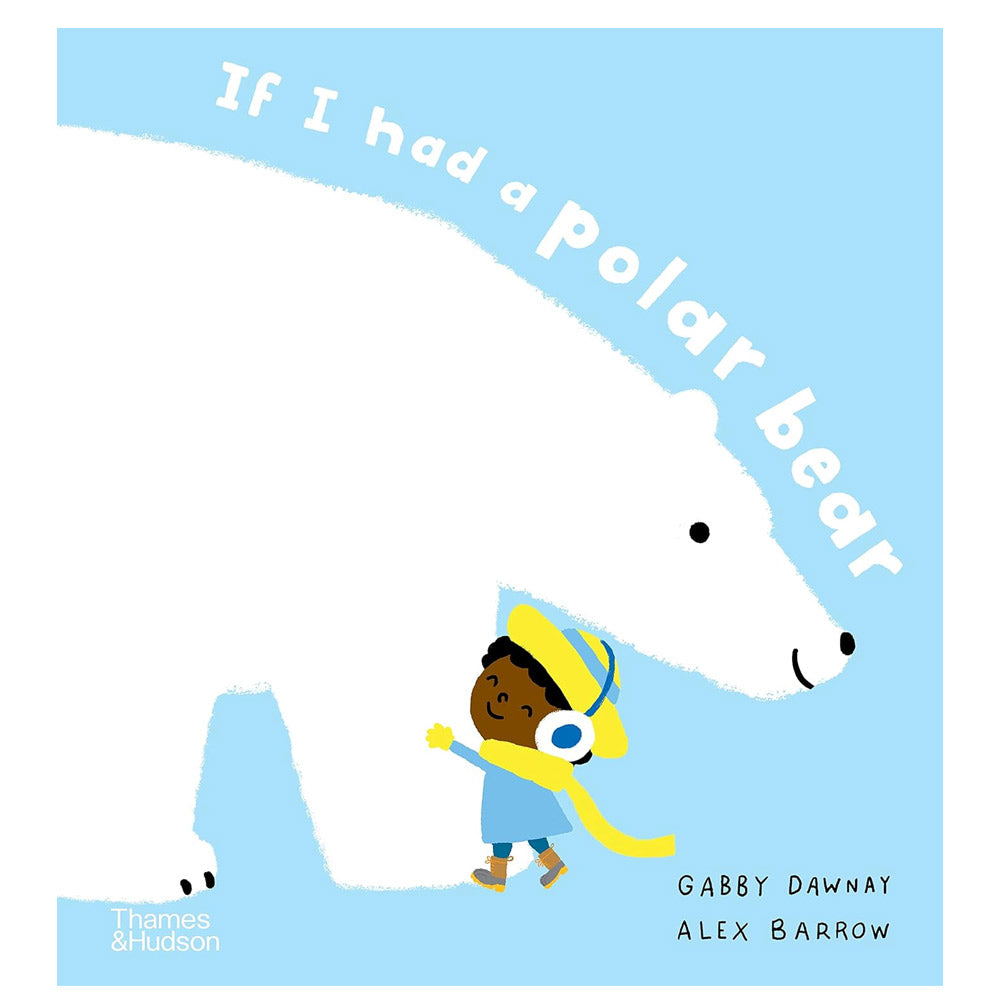If I had a polar bear by Gabby Dawnay (Author), Alex Barrow (Illustrator) - 