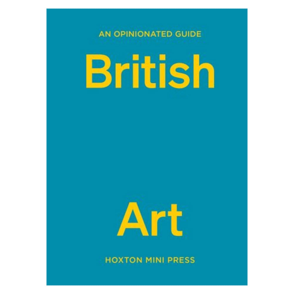 An Opinionated Guide To British Art by Lucy Davies - 