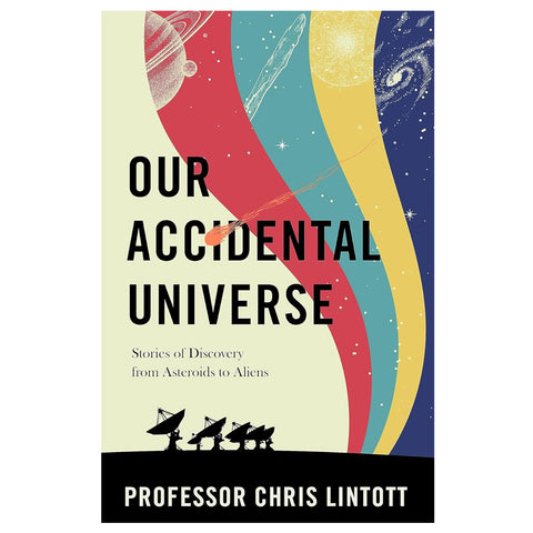 Our Accidental Universe