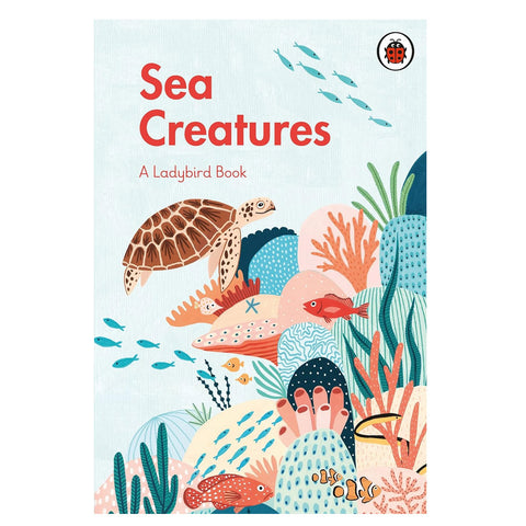 Sea Creatures: A Ladybird Book by Amber Davenport