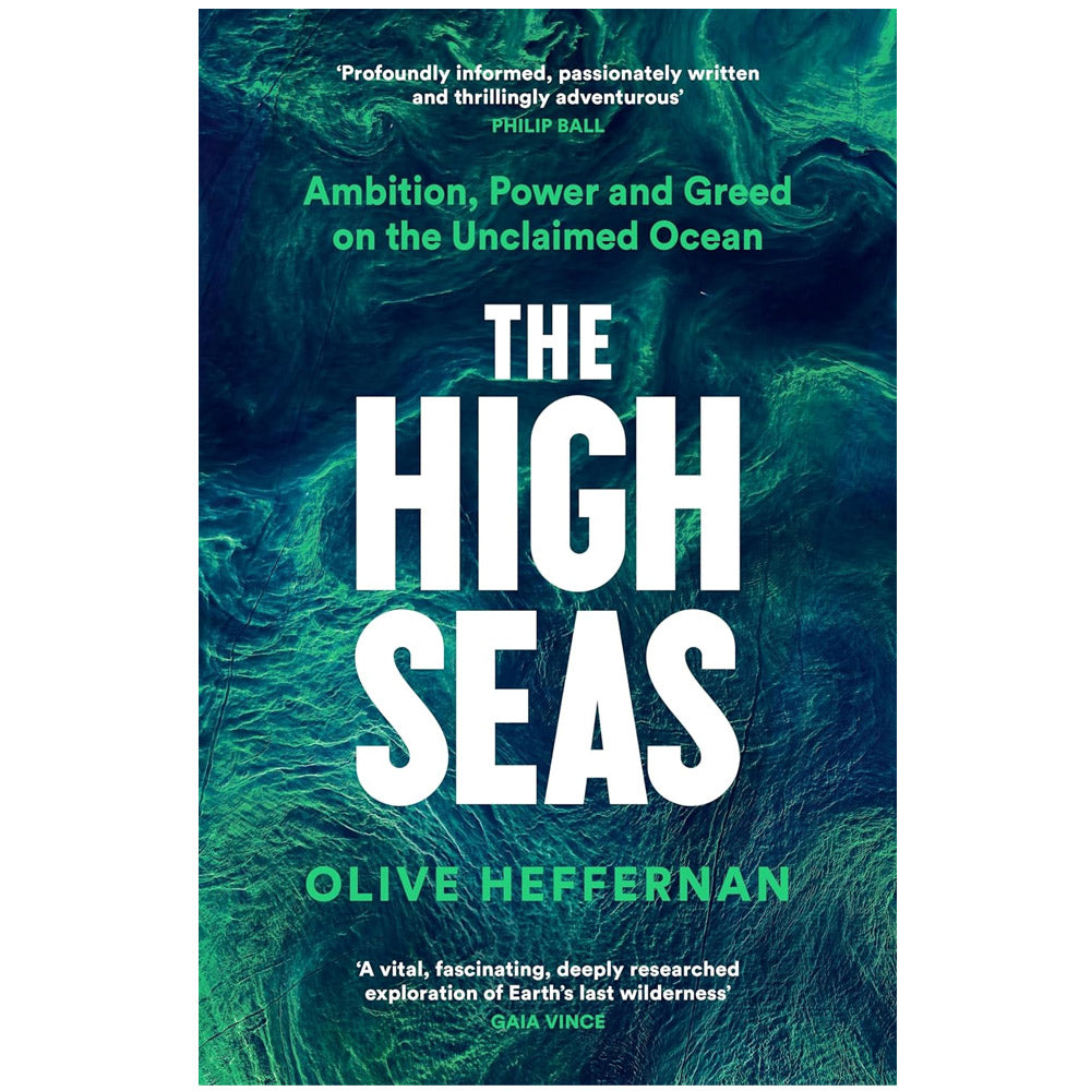 The High Seas: Ambition, Power and Greed on the Unclaimed Ocean