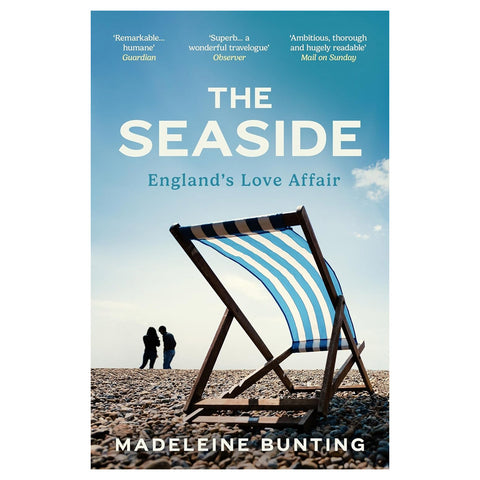 Book cover of 'The Seaside: England's Love Affair' by Madeleine Bunting with a deck chair and beach scene.