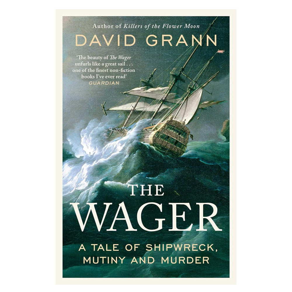 The Wager: a tale of shipwreck, mutiny and murder