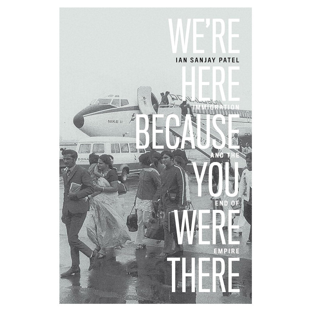 We're Here Because You Were There by Ian Sanjay Patel