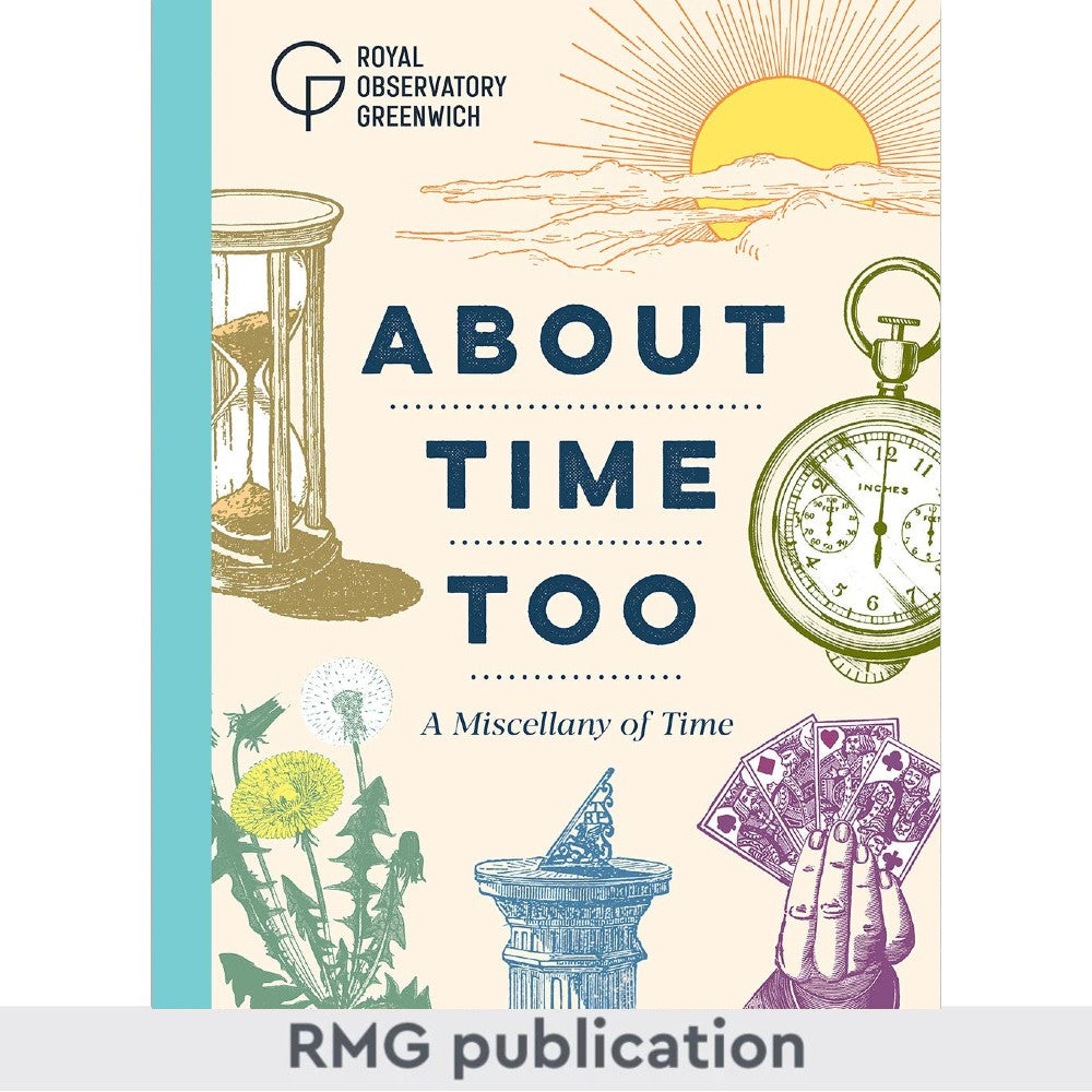 About Time Too: A Miscellany of Time by Royal Observatory Greenwich - 