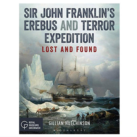 Sir John Franklin’s Erebus & Terror Expedition - Lost & Found