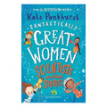 Fantastically Great Women Scientists and Their Stories by Kate Pankhurst