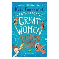 Fantastically Great Women Scientists and Their Stories by Kate Pankhurst
