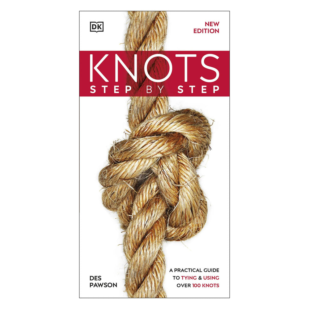 Knots Step by Step: A Practical Guide to Tying & Using Over 100 Knots - 
