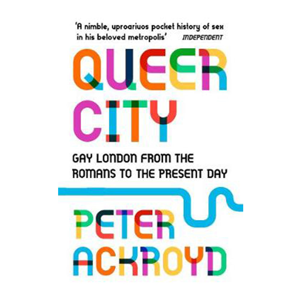 Queer City: Gay London from the Romans to the Present Day