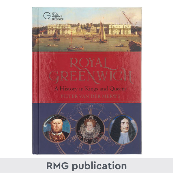 Royal Greenwich: A History in Kings and Queens by Pieter van der Merwe