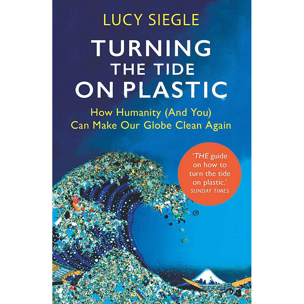 Turning the tide on plastic by lucy siegle