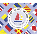 Alpha, Bravo, Charlie - Complete Book of Nautical Codes