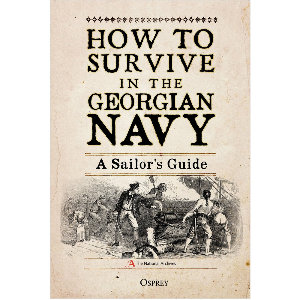 How to Survive in the Georgian Navy: A Sailor's Guide
